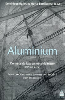 Aluminium du métal de luxe au métal de masse XIXe xXIe siècle