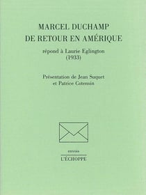 Marcel Duchamp de Retour en Amerique : Reponses a Laurie Ellington 1933