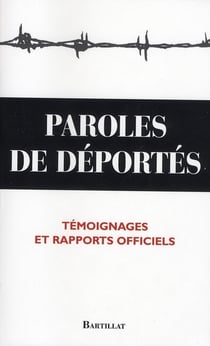Paroles de déportés - témoignages et rapports officiels