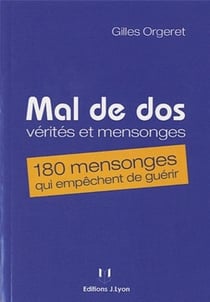 Mal de dos - vérités et mensonges - 180 mensonges qui empêchent de guérir