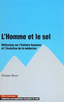 Homme et le sel. reflexions sur l'histoire humaine et l'evolution de la medecine (l')
