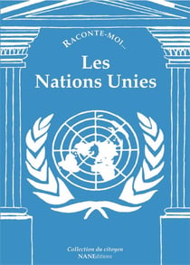 RACONTE-MOI... Tome 12 : les Nations Unies