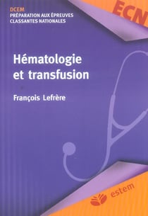 Hematologie et transfusion 5e ed.- - collection medicale par specialite