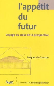 L' Appétit du futur : Voyage au coeur de la prospective