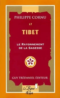 Tibet, e rayonnement de la sagesse t.17