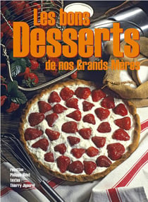 Bons desserts de nos grands meres (les)