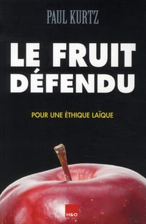 Le fruit défendu - pour une éthique laïque