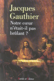 Notre coeur n'était-il pas brûlant ?