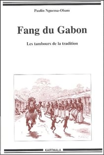 Fang du gabon - les tambours de la tradition