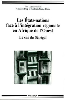 Les états-nations face à l'intégration régionale en Afrique de l'ouest - le cas du Sénégal