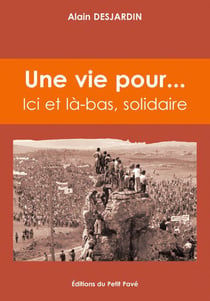 Une vie pour... ici et là-bas, solidaire