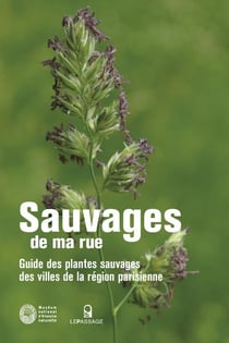 Sauvages de ma rue - guide des plantes sauvages des villes de la région parisienne