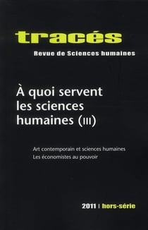 Tracés, n° hors-série/2011 : A quoi servent les sciences humaines (III)