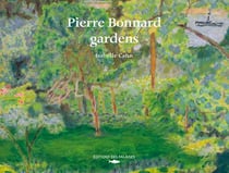 Pierre Bonnard, les jardins