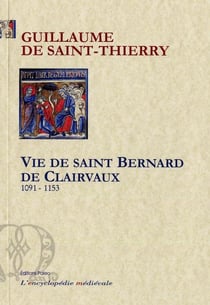 Vie de Saint Bernard De Clairvaux (1091-1153)