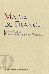 Oeuvres complètes : lais, fables, le purgatoire de saint-Patrick