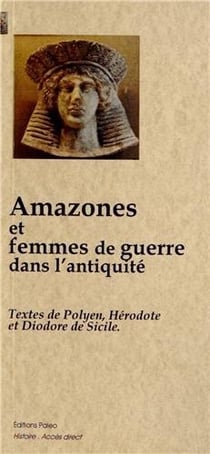 Amazones et femmes de guerre dans l'antiquité