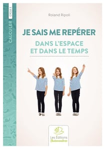 Calculer : cycle 3 - je sais me repérer dans l'espace et le temps