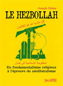 Le Hezbollah - un fondamentalisme religieux à l'épreuve du néolibéralisme