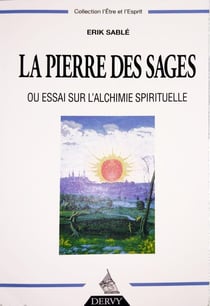 La Pierre des sages ou essai sur l'alchimie spirituelle