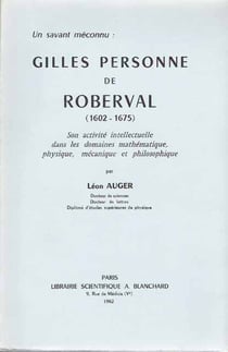 Un savant méconu: gilles personne de roberval (1602-1675) - son activité intellectuelle dans les domaines mathématique, physique, mécanique et philosophique