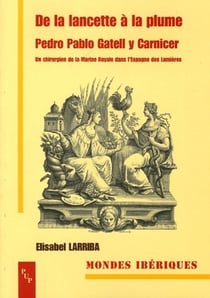 De la lancette à la plume, pedro pablo gatell y carnicer - un chirurgien de la marine royale dans l'espagne des lumières