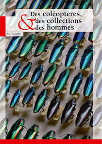 Des coléoptères - des collections et des hommes