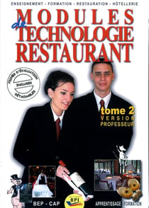 MODULES DE TECHNOLOGIE RESTAURANT T02 CAP, BEP RESTAURANT (LIVRE DU PROFESSEUR)