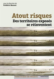 Atout risques - des territoires exposés se réinventent