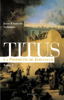 Titus Tome 1 - la prophétie de Jérusalem