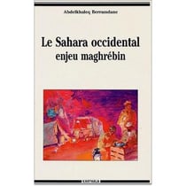Le Sahara occidental - enjeu maghrébin