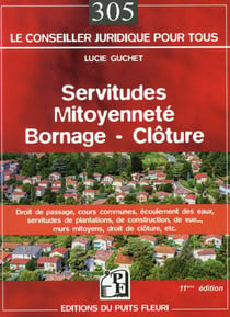 Servitudes - Mitoyenneté - Bornage - Clôture