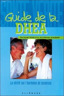 Guide de la dhea - la verite sur l'hormone de jeunesse