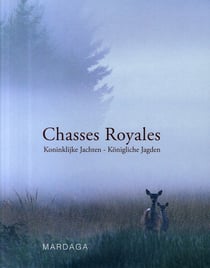 Chasses royales - koninklijke jachten - königliche jagden