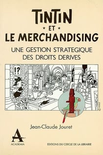 Tintin et le merchandising - une gestion strategique des droits derivés