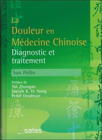 La douleur en medecine chinoise - diagnostic et traitement