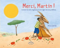 Merci, Martin ! - comment les mots magiques peuvent régler bien des problèmes