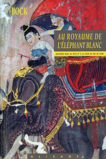 Le royaume de l'éléphant blanc - 14 mois au pays et à la cour du roi de Siam