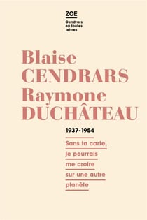 Blaise Cendrars, Raymone Duchâteau : 1937-1954