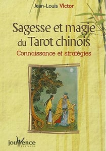 Sagesse et magie du tarot chinois - connaissance et stratégies