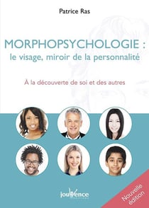 Morphopsychologie - le visage, miroir de la personnalité - à la découverte de soi et des autres