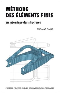 Méthode des éléments finis en mécanique des structures (2e édition)