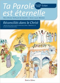 Ta Parole est éternelle - réconciliés dans le Christ - deuxième année enfant