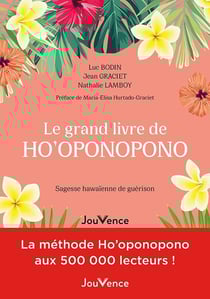 Le grand livre de ho'oponopono : Sagesse hawaienne de guérison