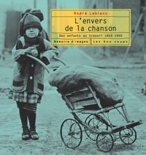 L'Envers de la chanson - Des enfants au travail - 1850-1950