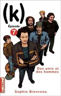 (k) t.7 - des amis et des hommes