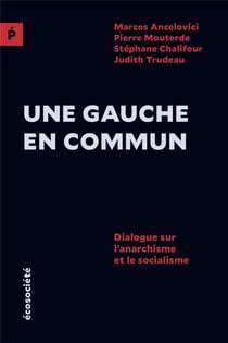 Une gauche en commun - dialogue sur l'anarchisme et le socialisme