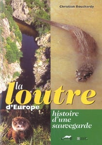 La loutre d'europe - histoire d'une sauvegarde