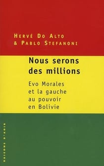 "nous serons des millions". evo morales et la gauche au pouvoir en bolivie.