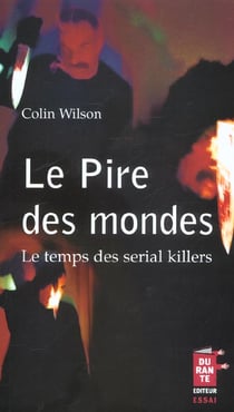 Le pire des mondes - le temps des serial killers